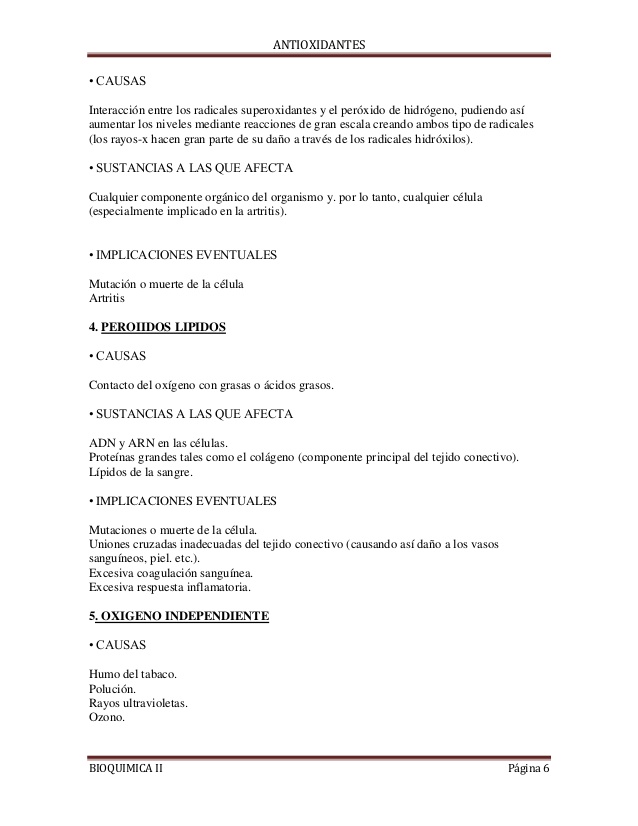 ANTIOXIDANTES
BIOQUIMICA II Página 6
• CAUSAS
Interacción entre los radicales superoxidantes y el peróxido de hidrógeno, p...